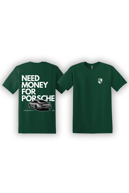 T-Shirt Need Money For Porsche Graphic