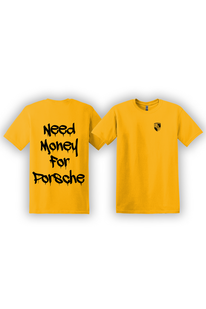 T-Shirt Need Money For Porsche