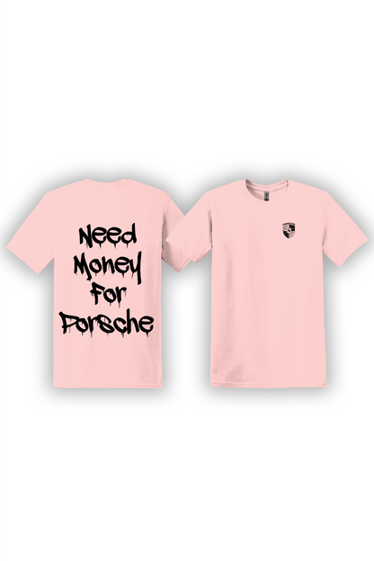 T-Shirt Need Money For Porsche