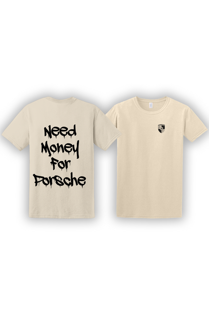 T-Shirt Need Money For Porsche