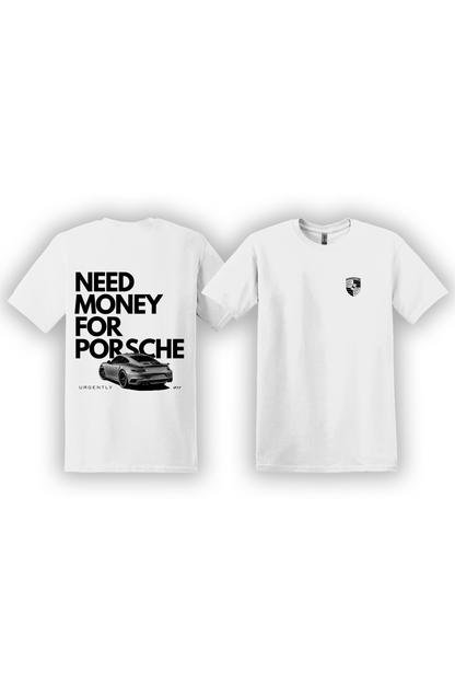 T-Shirt Need Money For Porsche Graphic