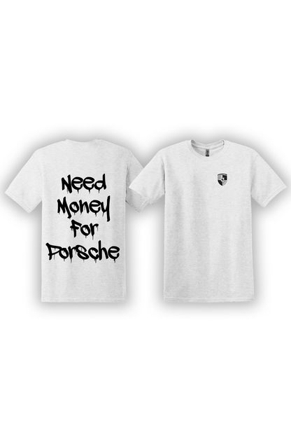 T-Shirt Need Money For Porsche